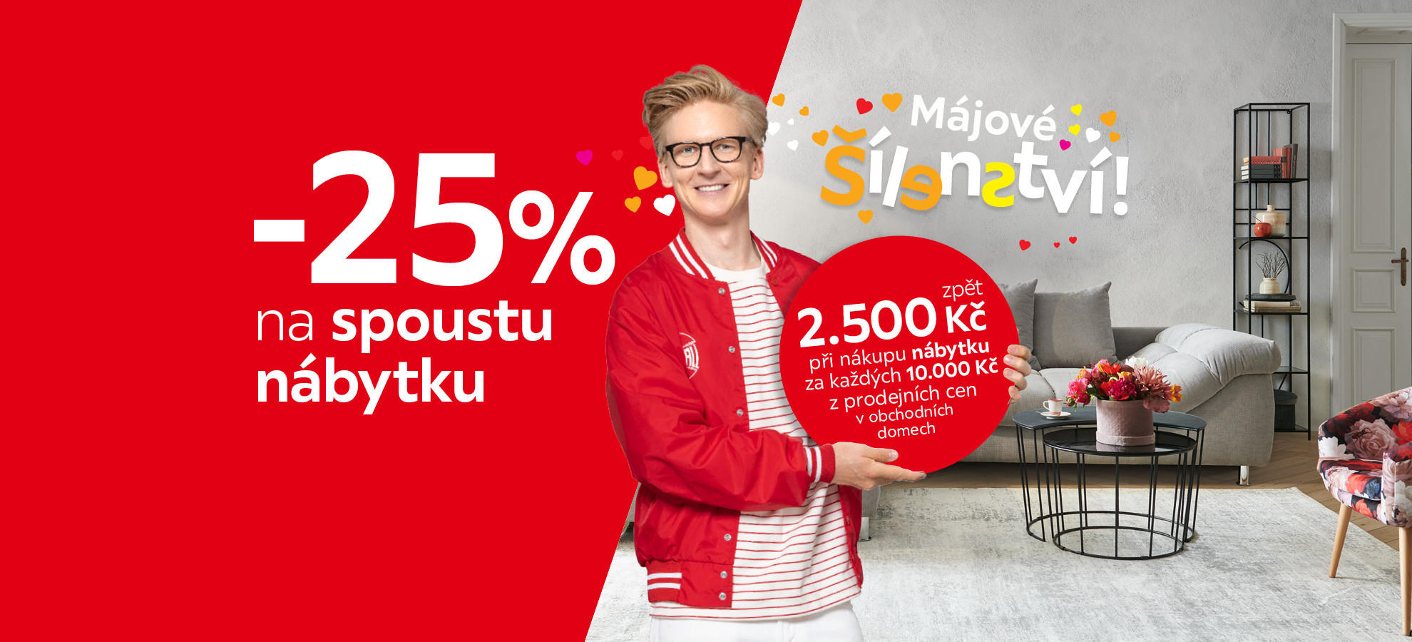 -25 % na spoustu nábytku (eshop), nebo 2500 Kč zpět při nákupu nábytku za každých 10 000 Kč z prodejních cen v obchodních domech
