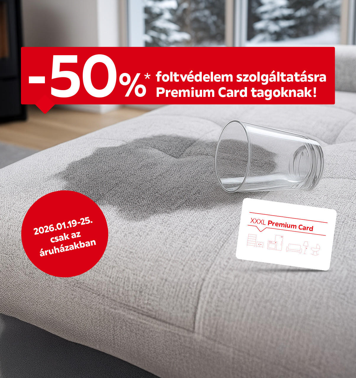 2026.01.19-01.25. között 50% kedvezményt adunk a foltvédelem szolgáltatásunkra az áruházakban csak Premium Card törzsvásárlói kártyával. További információért kattintson a „Kivételek és részletek” gombra.