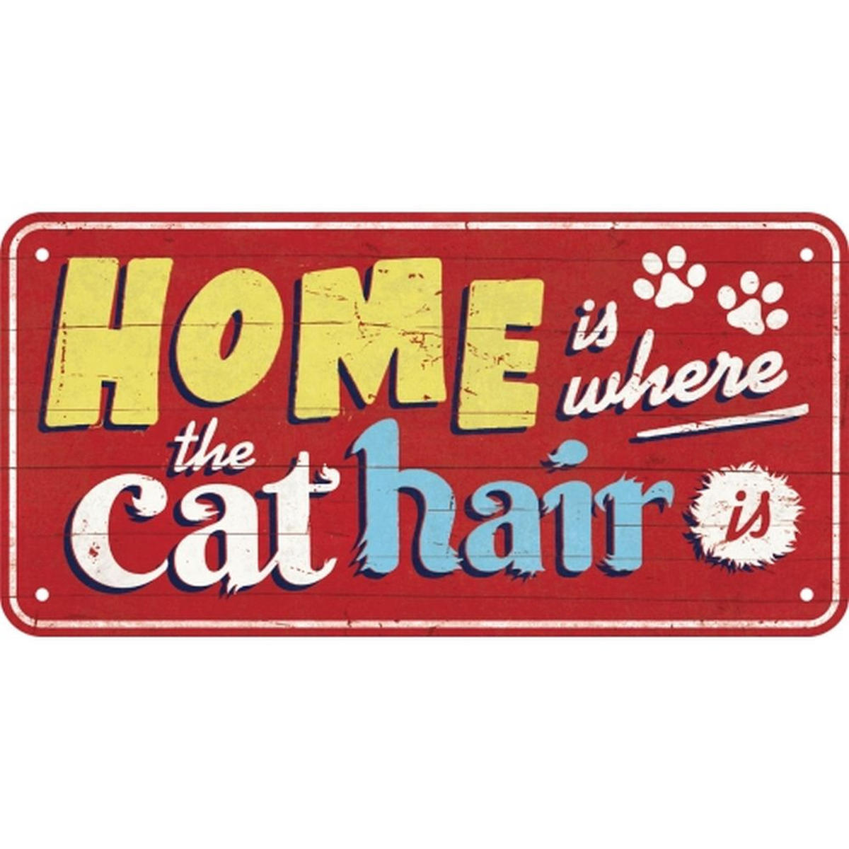 HÄNGESCHILD 10/20 cm Animal Club Home is where the cat hair is - Multicolor, Metall (20/10/0.2cm) - Nostalgic-Art
