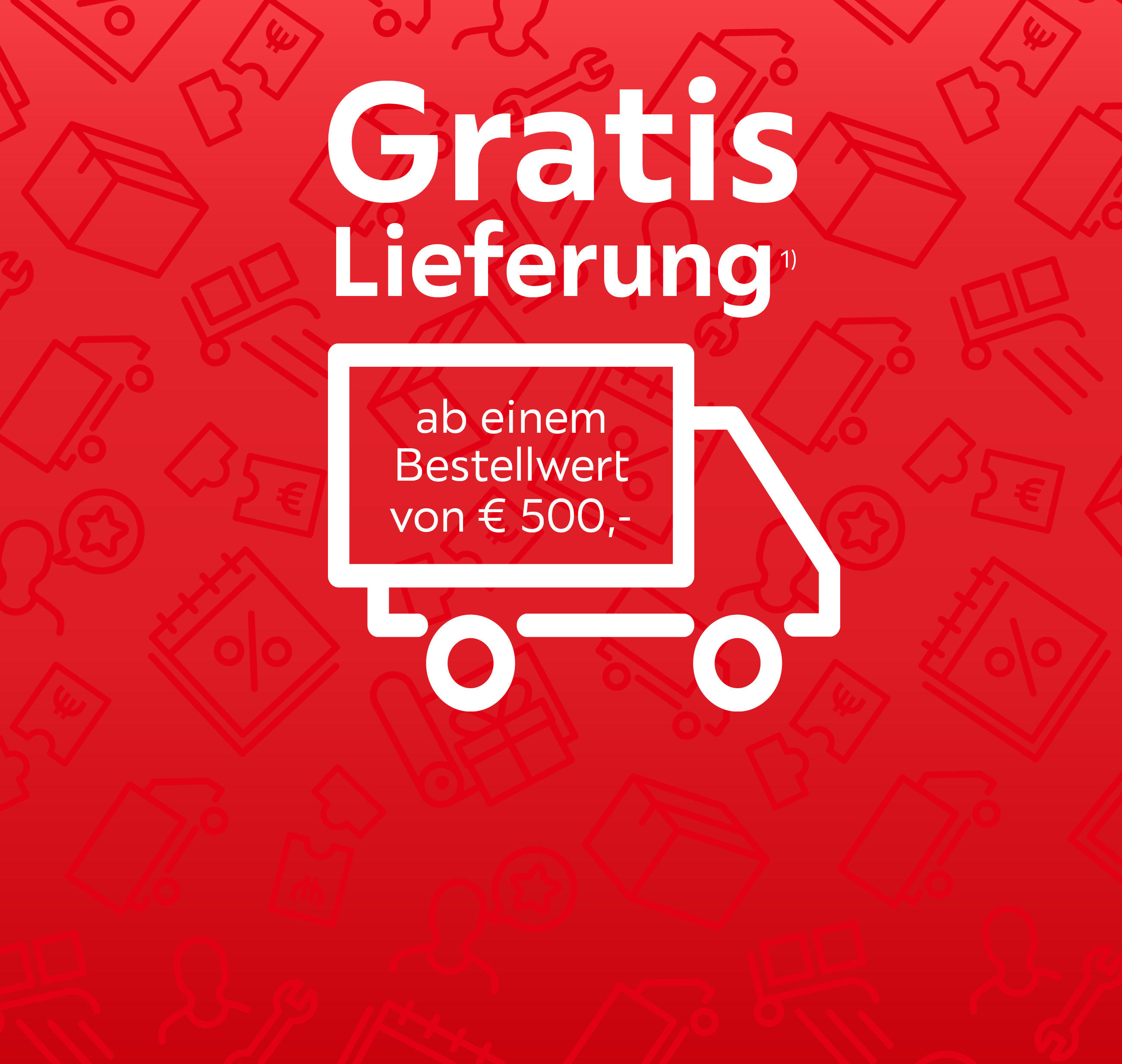 Gratis Lieferung. Ab einem Bestellwert von € 500,-