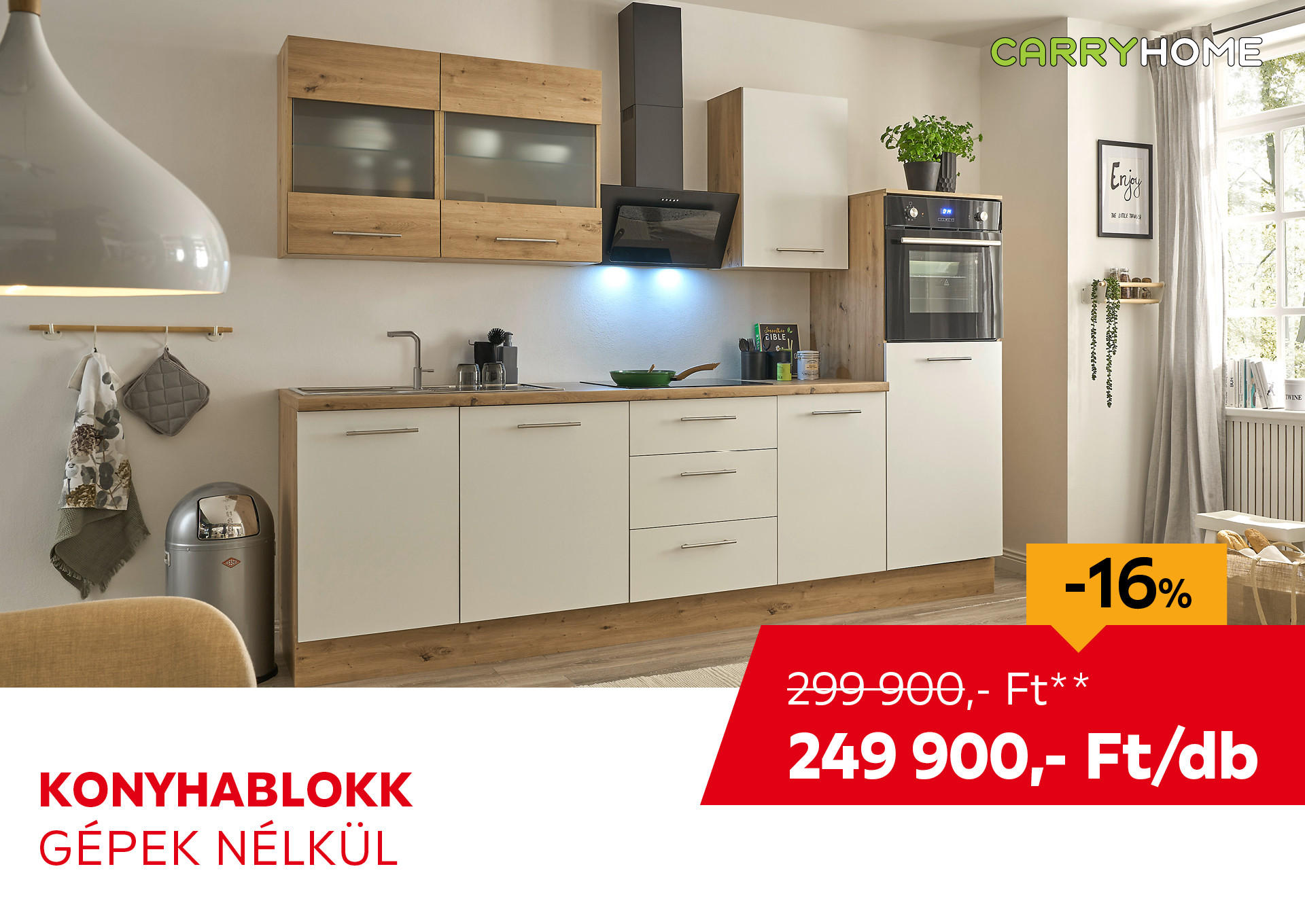 KONYHABLOKK GÉPEK NÉLKÜL Kiemelt termék 299900 Ft.- helyett 249900 Ft.-