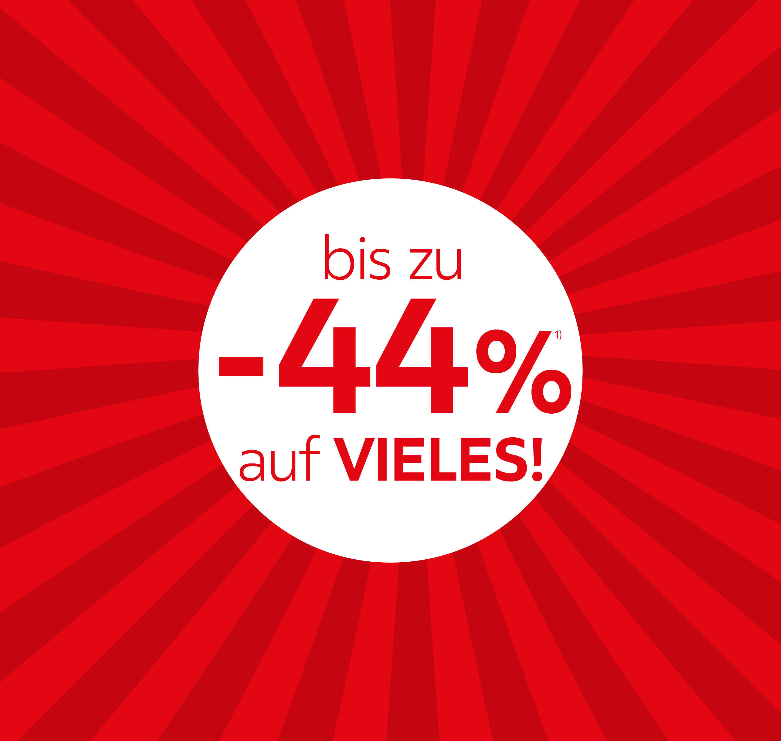bis zu 44% auf VIELES