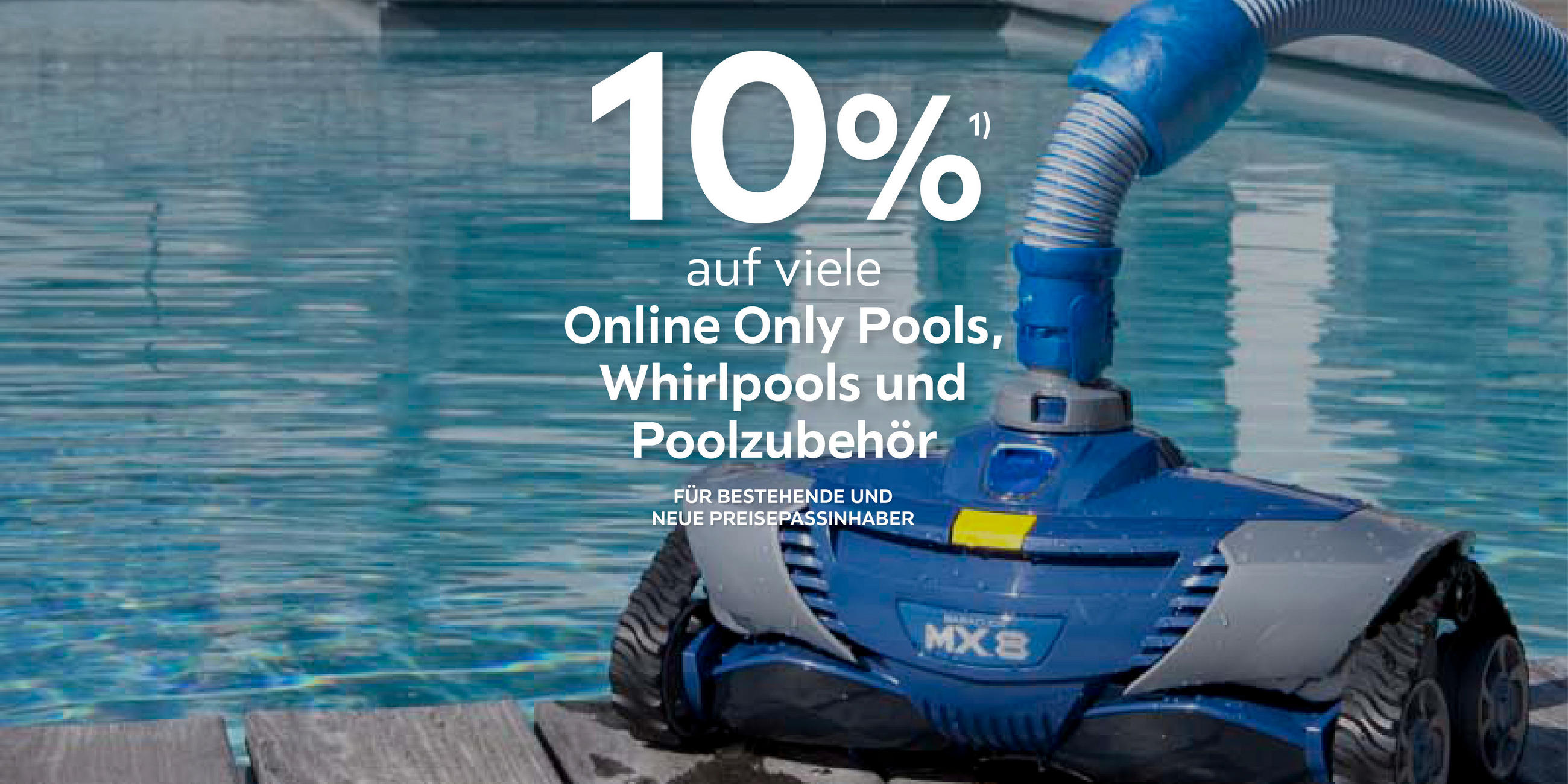 10% auf viele Online Only Pools, Whirlpools und Poolzubehör; Für bestehende und neue Preisepassinhaber
