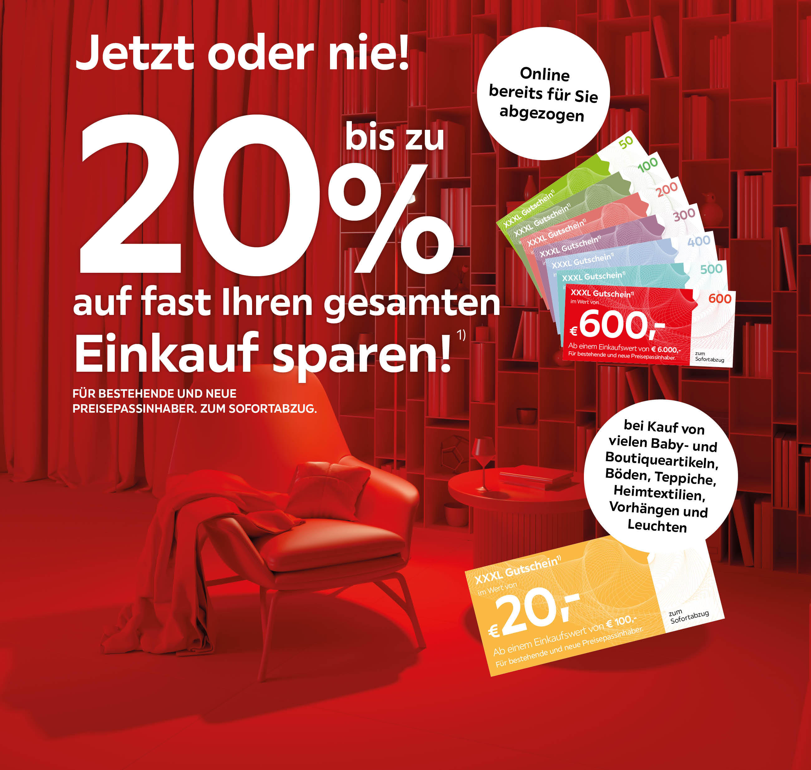 20€ ab 100€ bei Kauf von vielen Baby & Boutiqueartikeln Böden Teppiche Heimtextilien Vorhängen & Leuchten. Bis zu 20% auf fast Ihren gesamten Einkauf sparen Für bestehende und neue Preisepassinhaber zum Sofortabzug Online bereits für Sie abgezogen