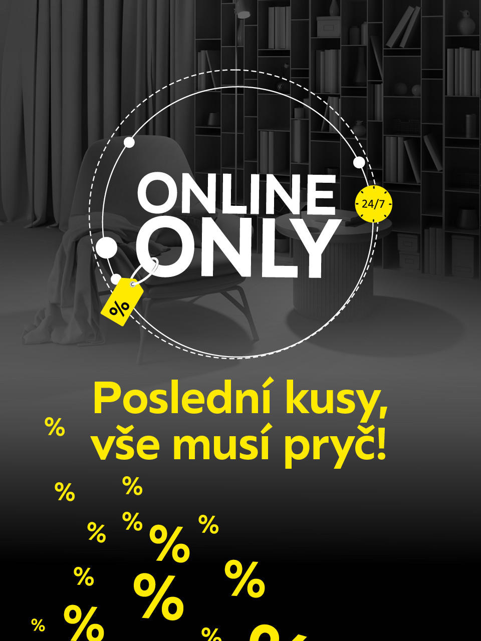 Online only - poslední kusy, vše musí pryč!