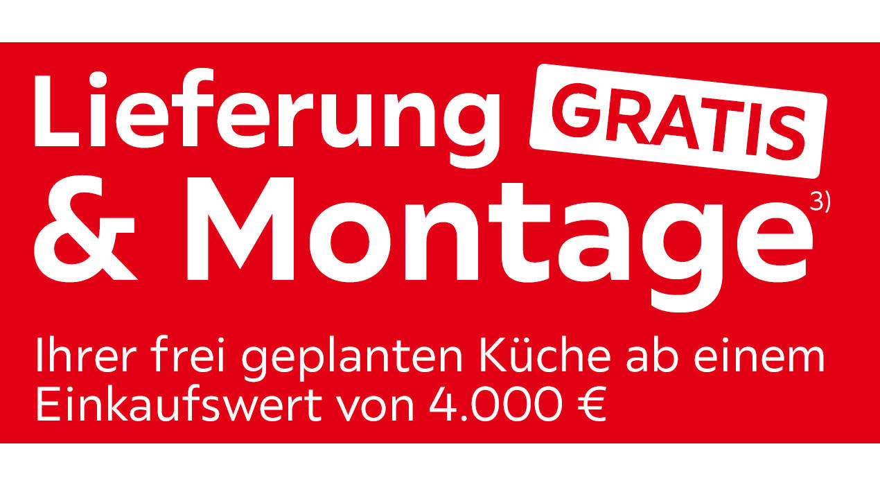 Lieferung & Montage GRATIS bei Küchenkauf