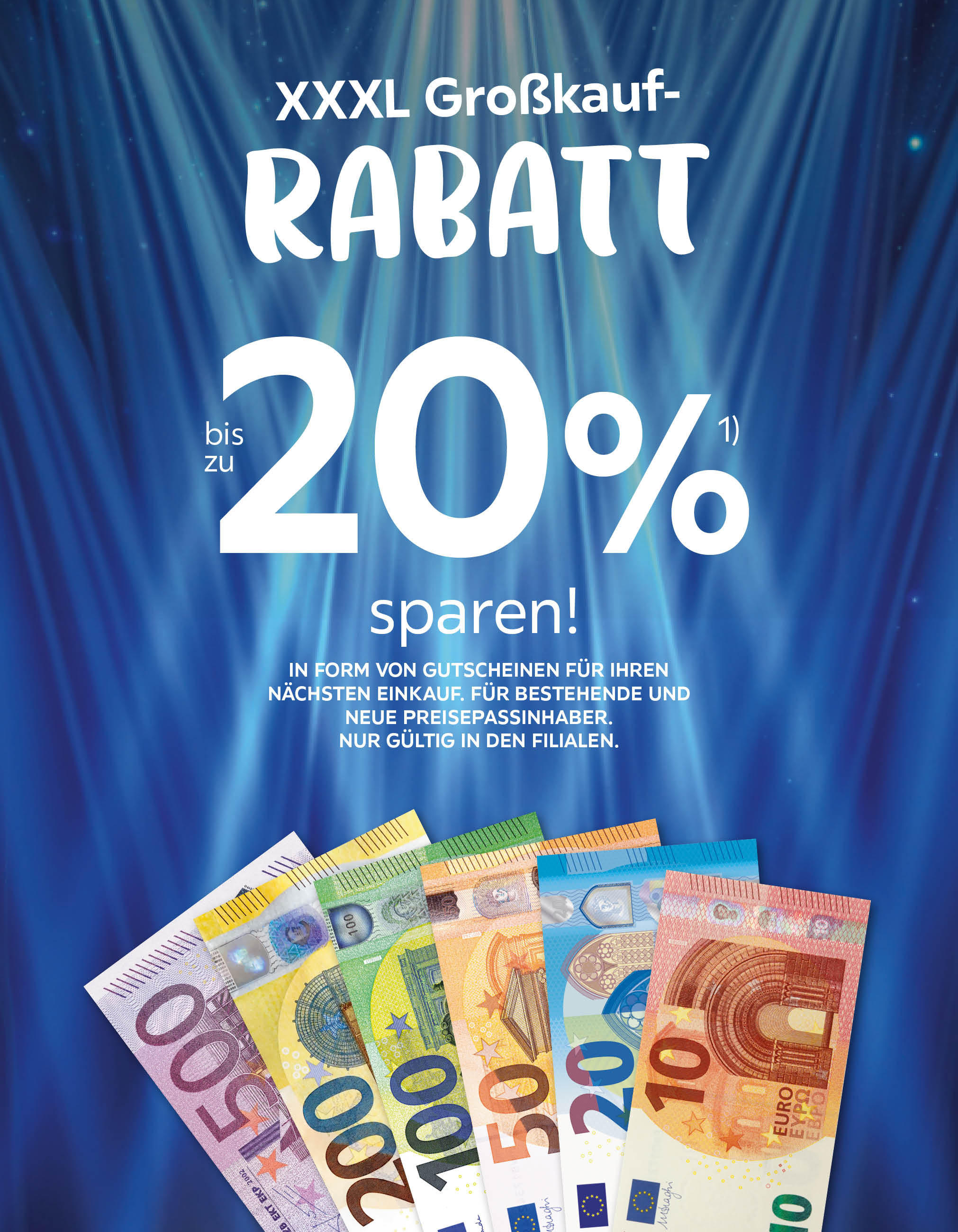 XXXL Großkaufrabatt bis zu 20% sparen in Form von Gutscheinen für Ihren nächsten Einkauf; Für bestehende und neue Preisepassinhaber; Nut gültig in den Filialen