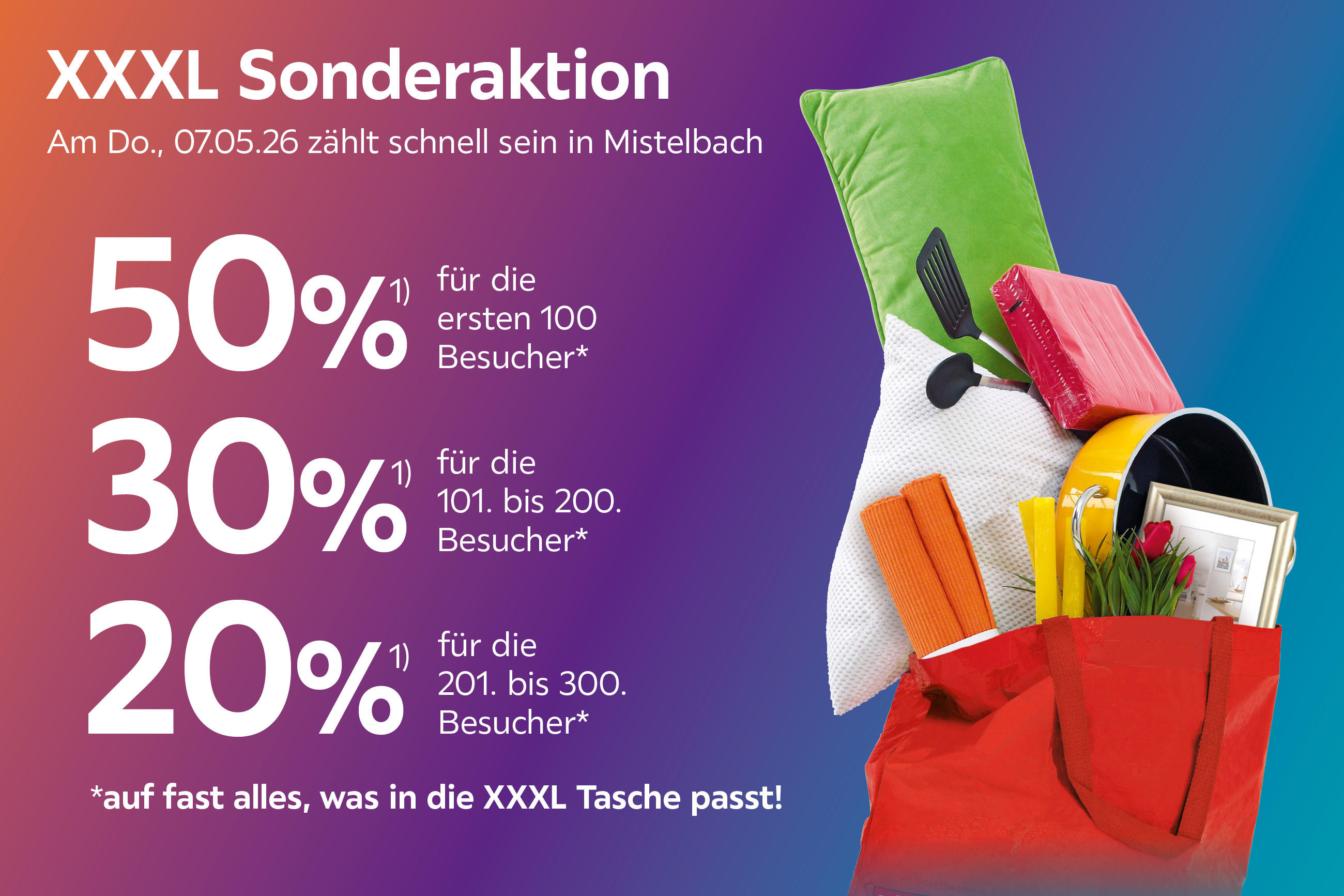 XXXL Sonderaktion am 07.05.26 in Mistelbach: 50% für erste 100 Besucher, 30% für 101–200, 20% für 201–300, auf fast alles was in die XXXL Tasche passt