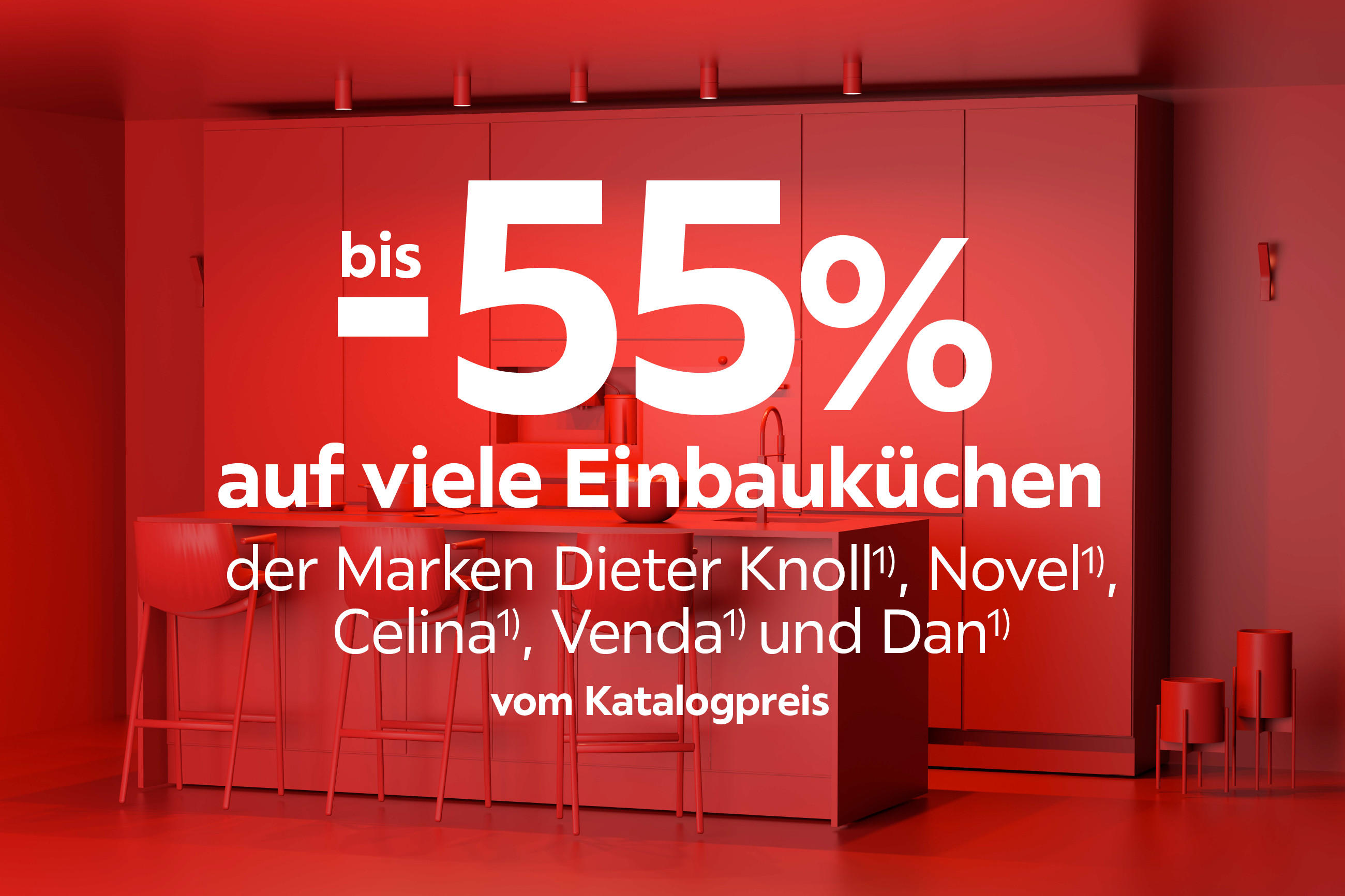 bis -55% auf viele Einbauküchen der Marken Dieter Knoll, Novel, Celina, Venda und Dan vom Katalogpreis