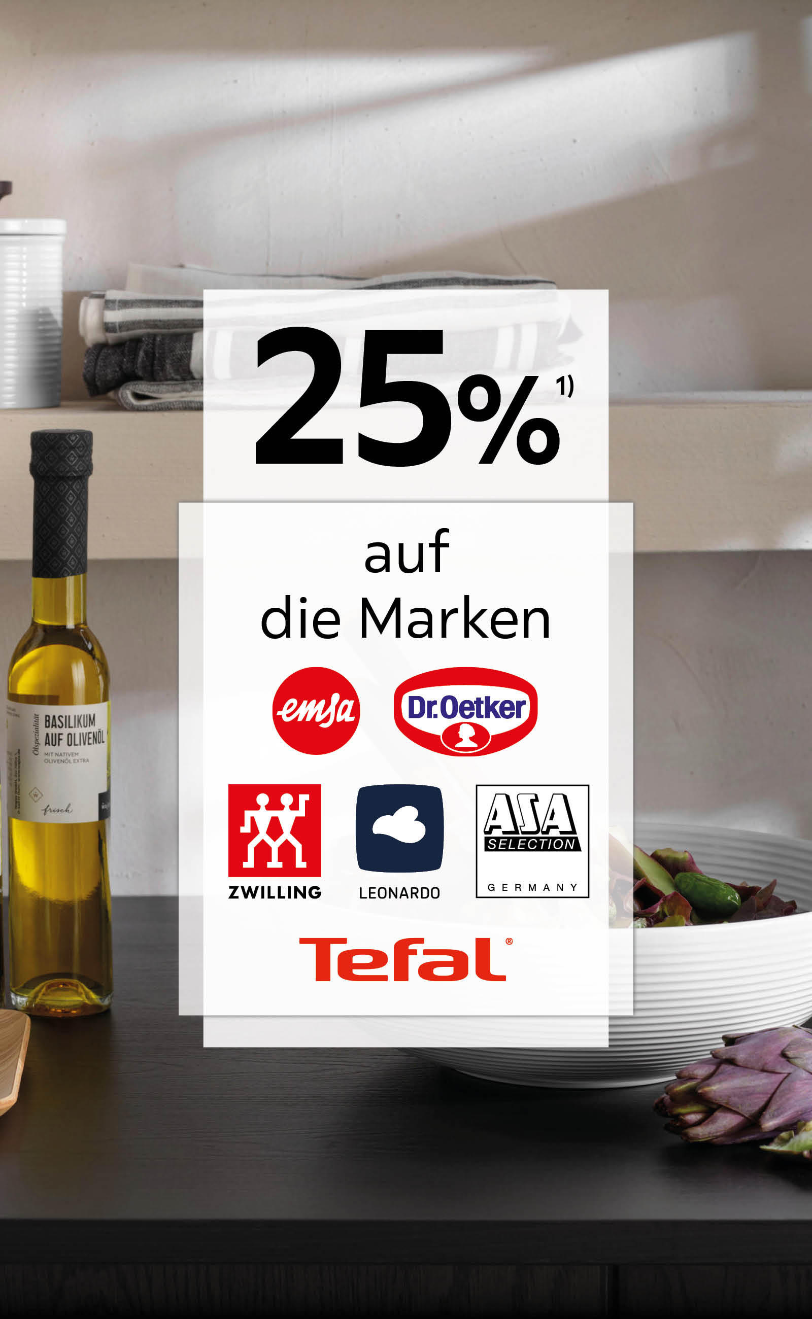 25% auf die Marken Zwilling, ASA, Dr. Oetker, Leonardo, Tefal, Emsa