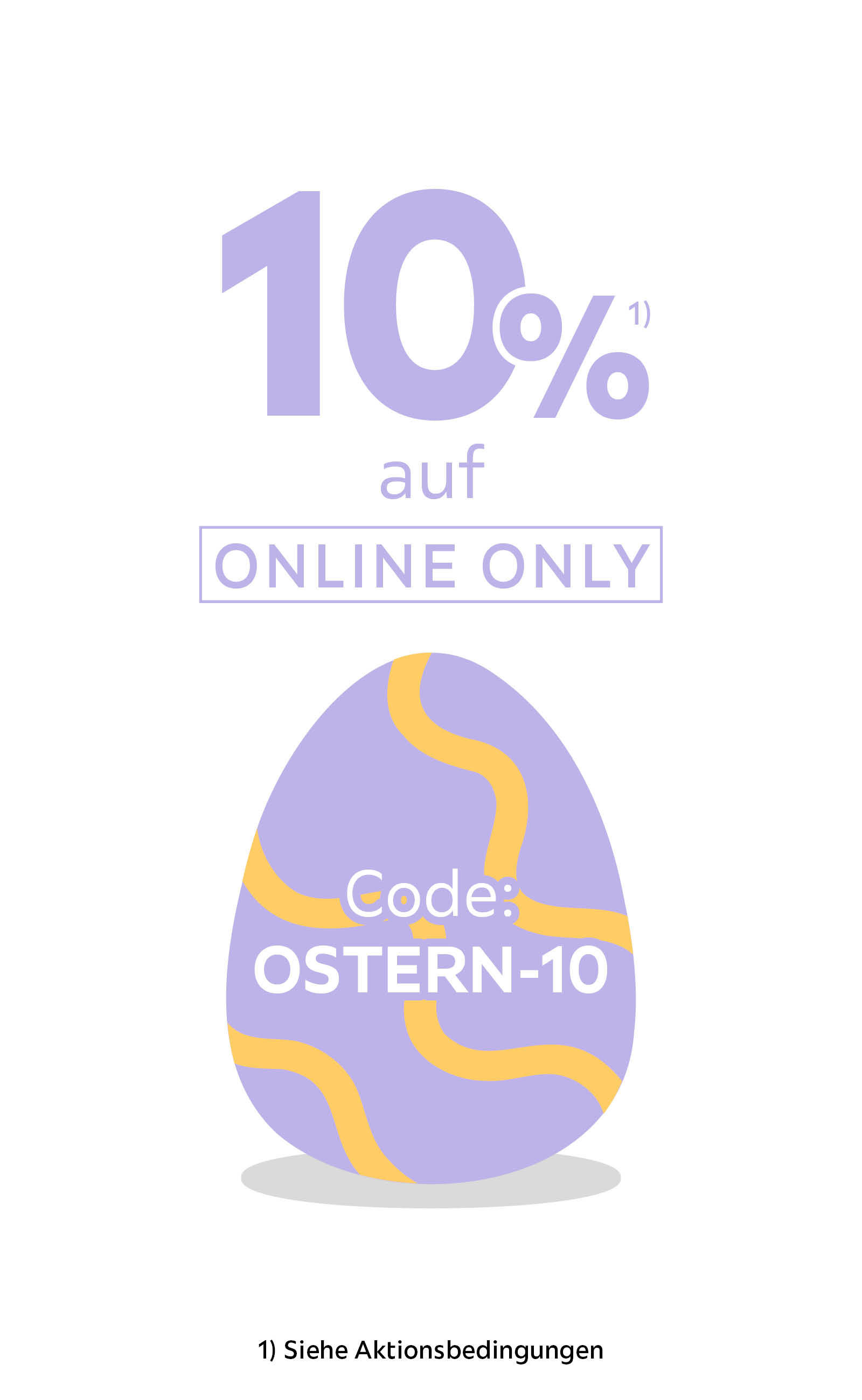 10% auf Online Only - Code: OSTERN-10