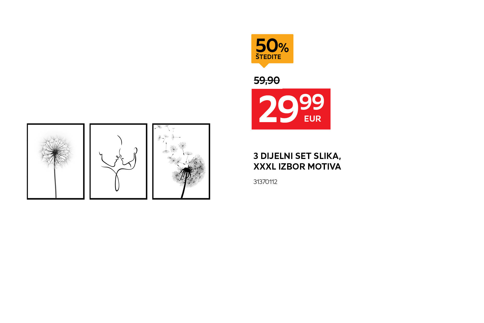 3 dijelni set slika, XXXL izbor motiva 31370112 umjesto 59,90 € nova cijena 29,99 € štedite 50%