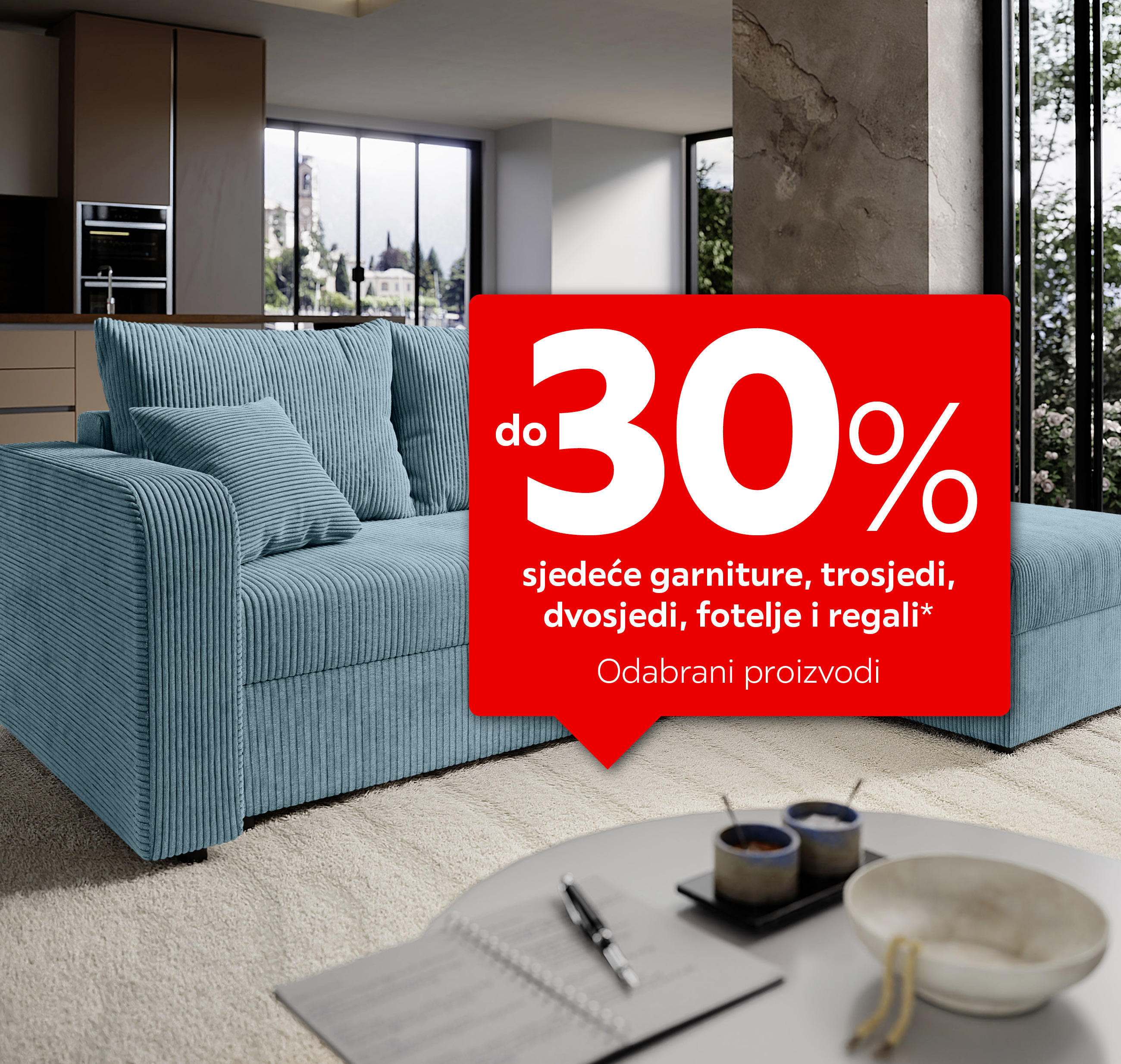Do 30% sjedeće garniture, trosjedi, dvosjedi, fotelje i regali* Odabrani proizvodi