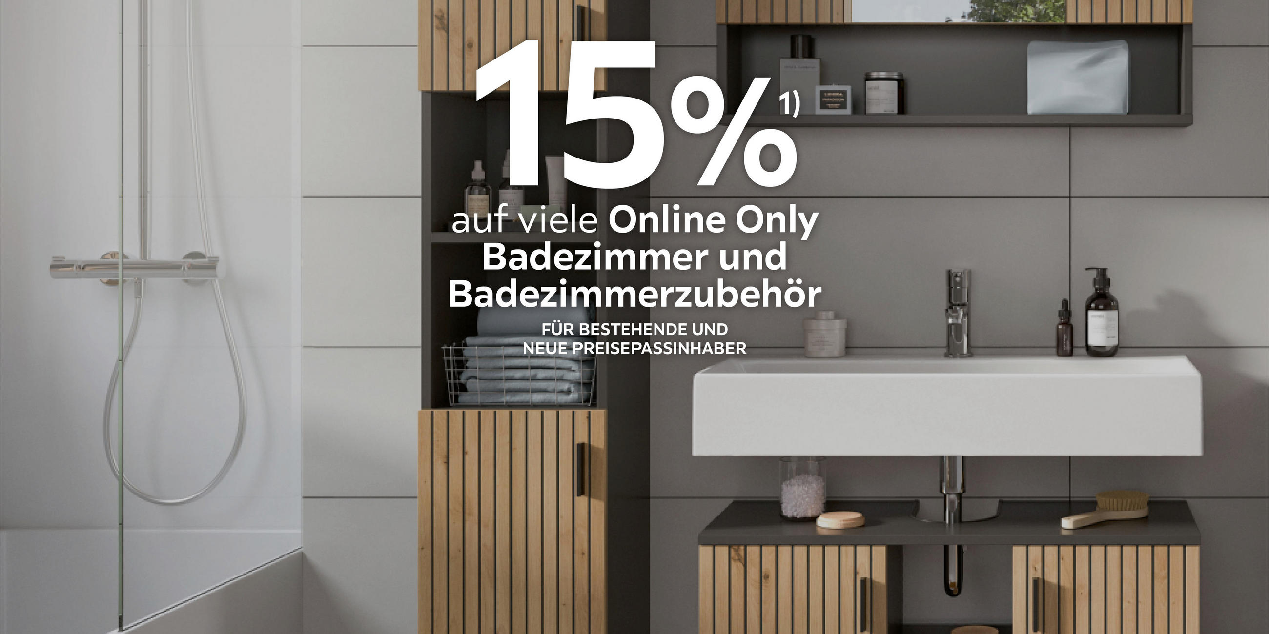 15% auf viele Online Only Badezimmer und Badezimmerzubehör; Für bestehende und neue Preisepassinhaber