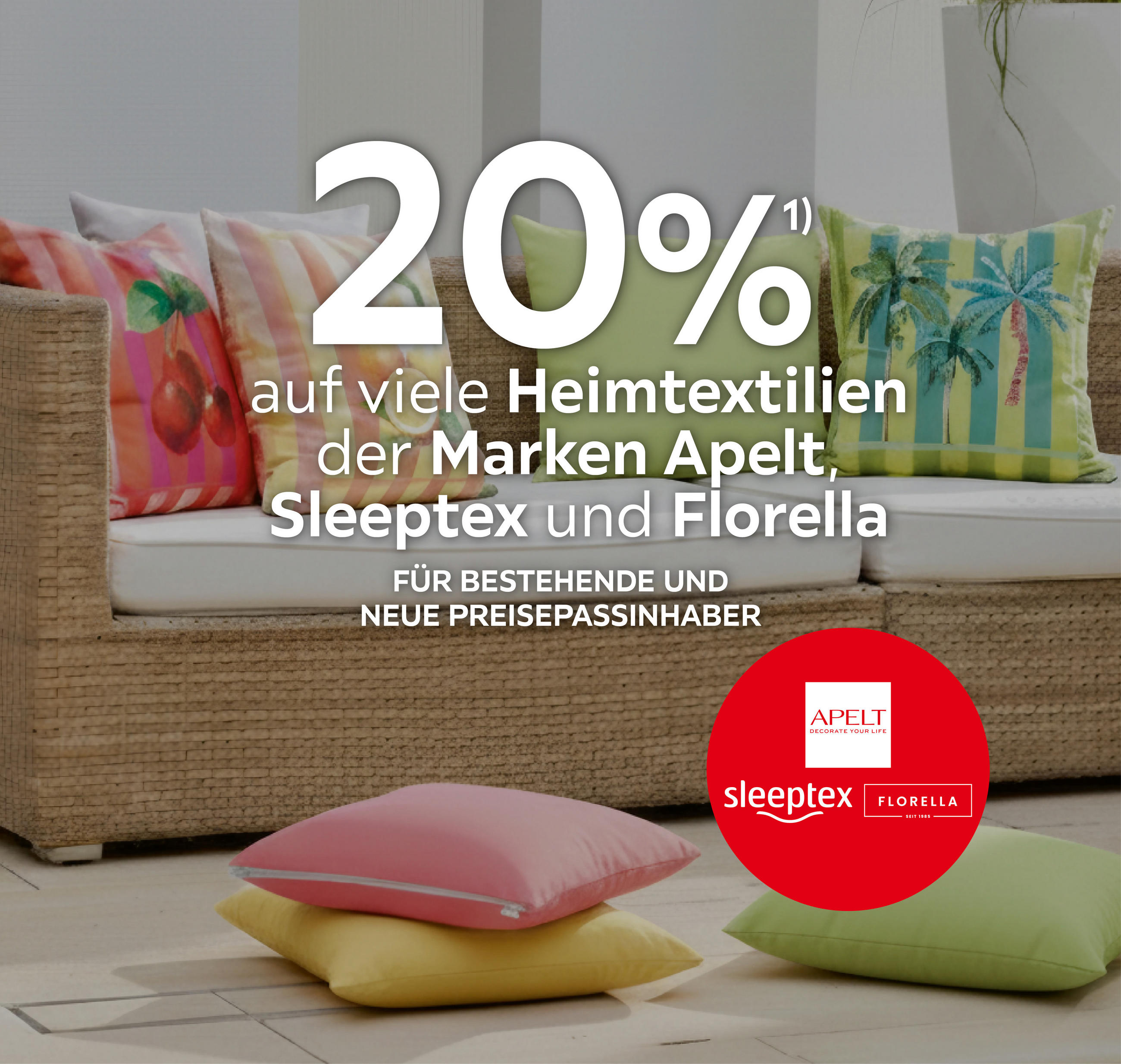20% auf viele Heimtextilien der Marke Apelt, Sleeptex und Florella; Für bestehende und neue Preisepassinhaber; Apelt, Sleeptex, Florella