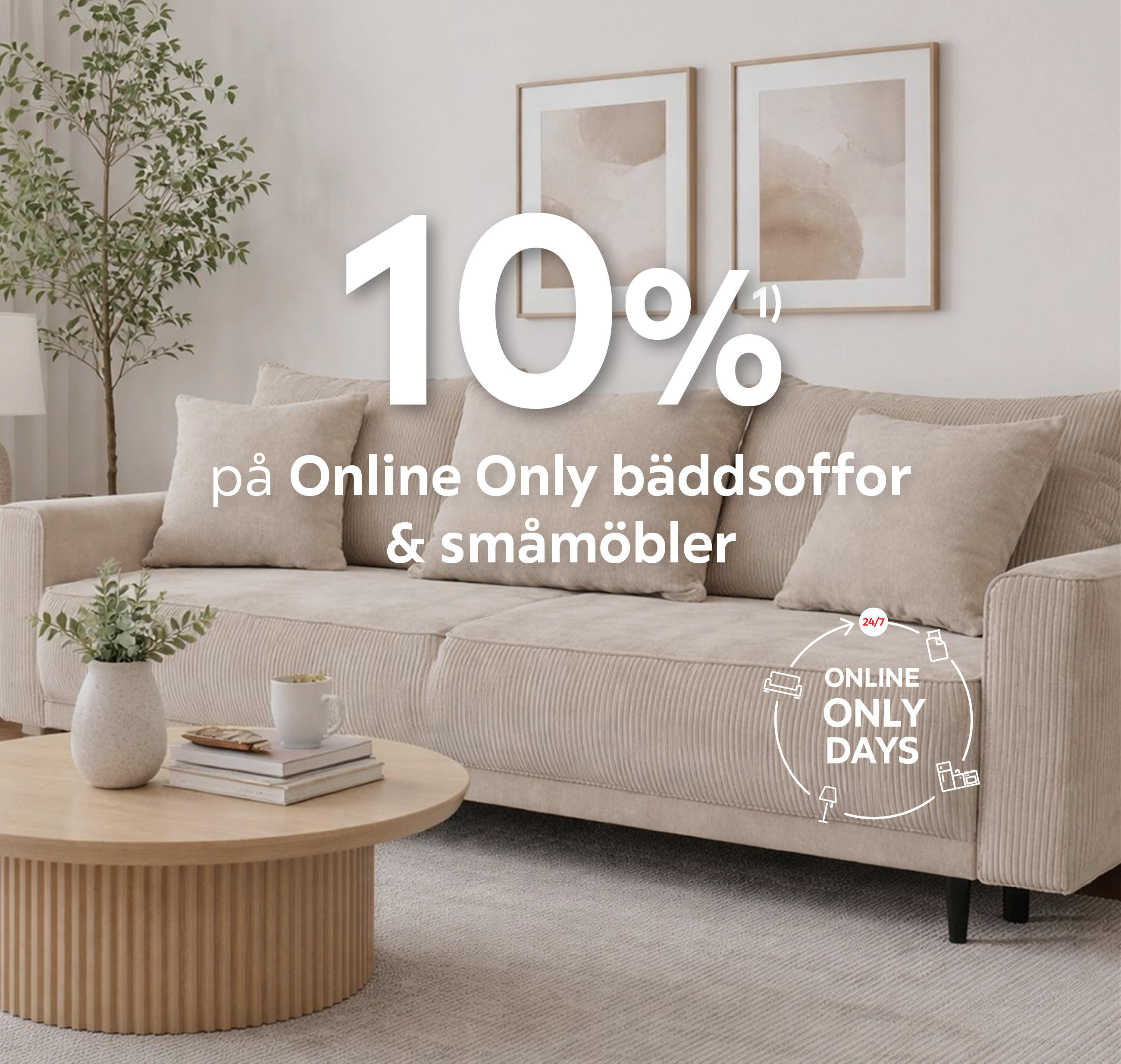 10%¹⁾ på Online Only bäddsoffor & Online Only småmöbler