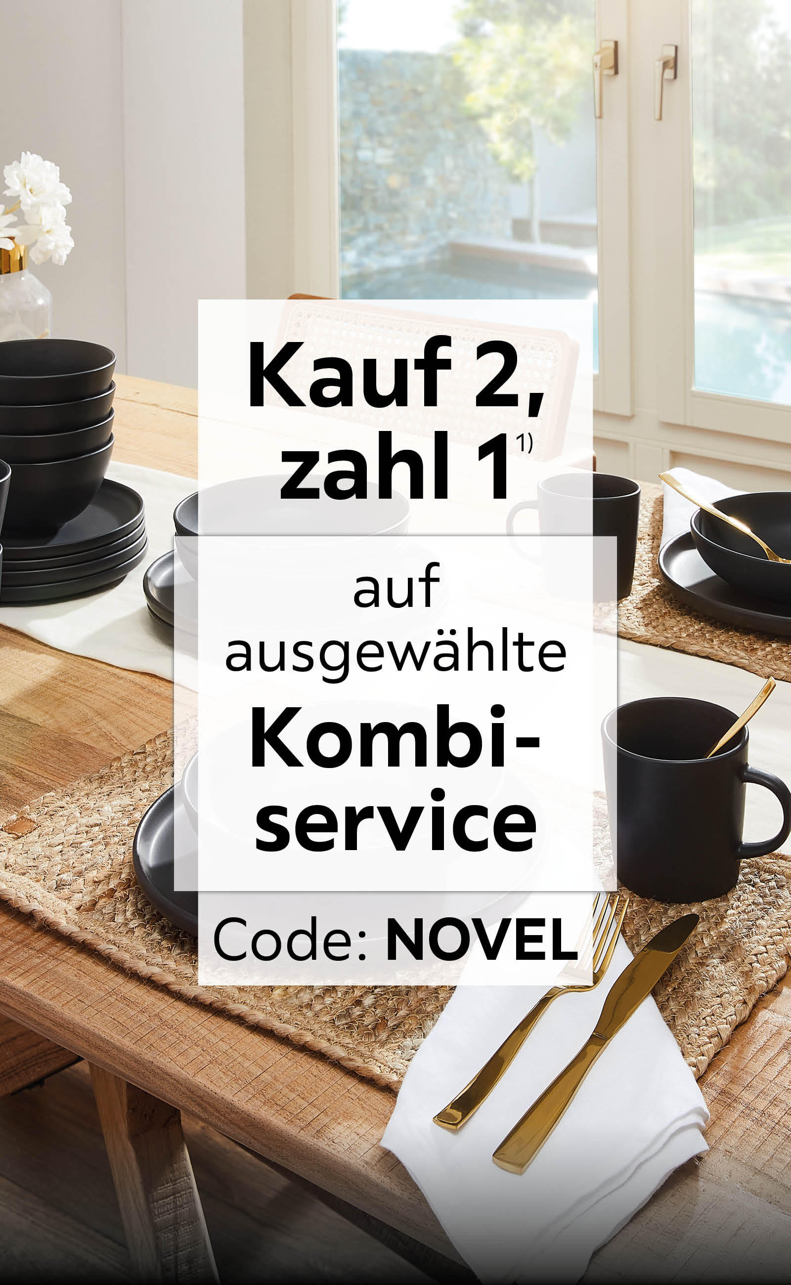 Kauf 2, zahl 1 auf ausgewählte Kombiservice - Code: Novel