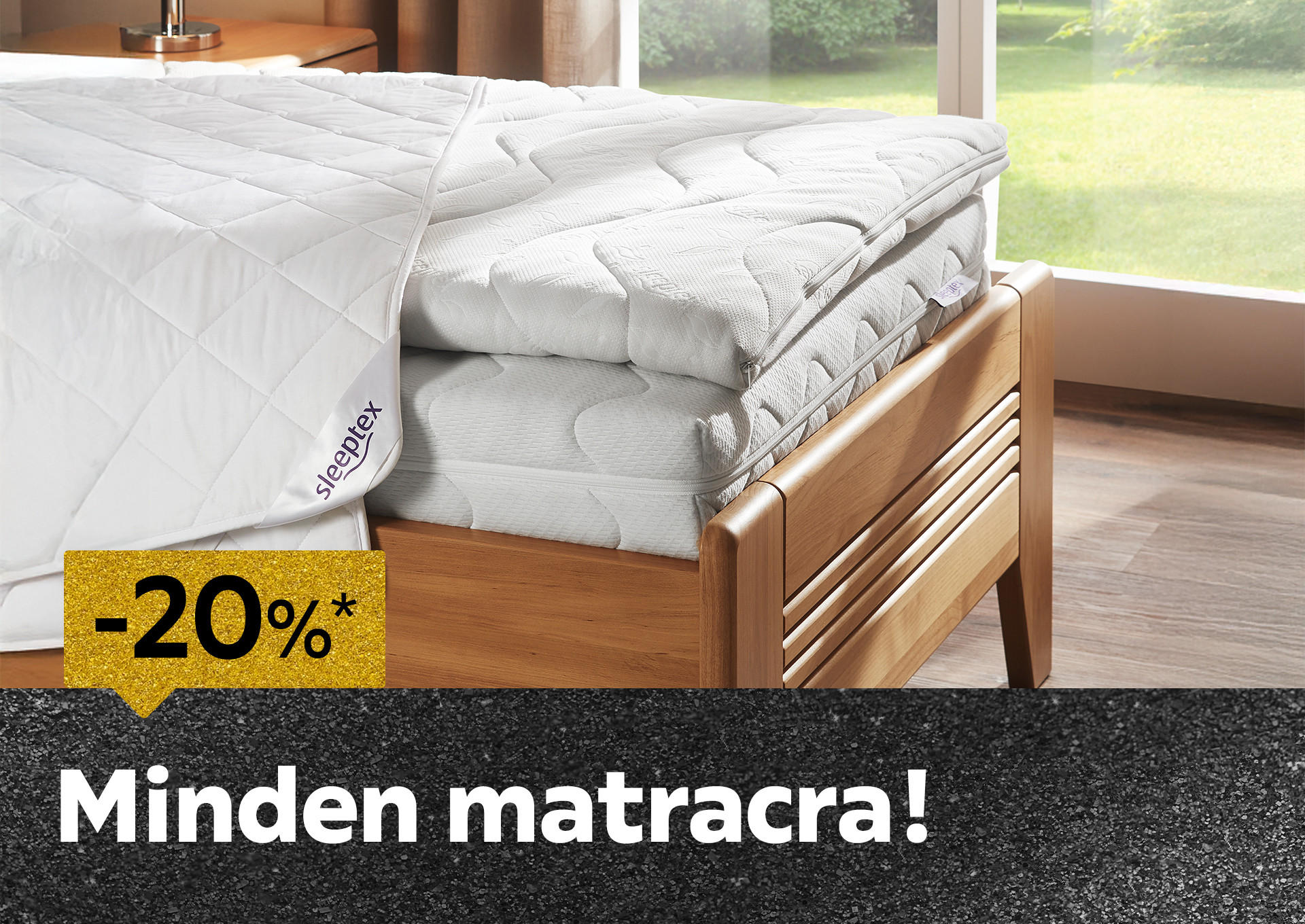 2025.12.03-án 20%* kedvezményt adunk minden matracra áruházainkban és online a MATRAC20 kuponkóddal! További információért kattintson a „Kivételek és részletek” gombra.
