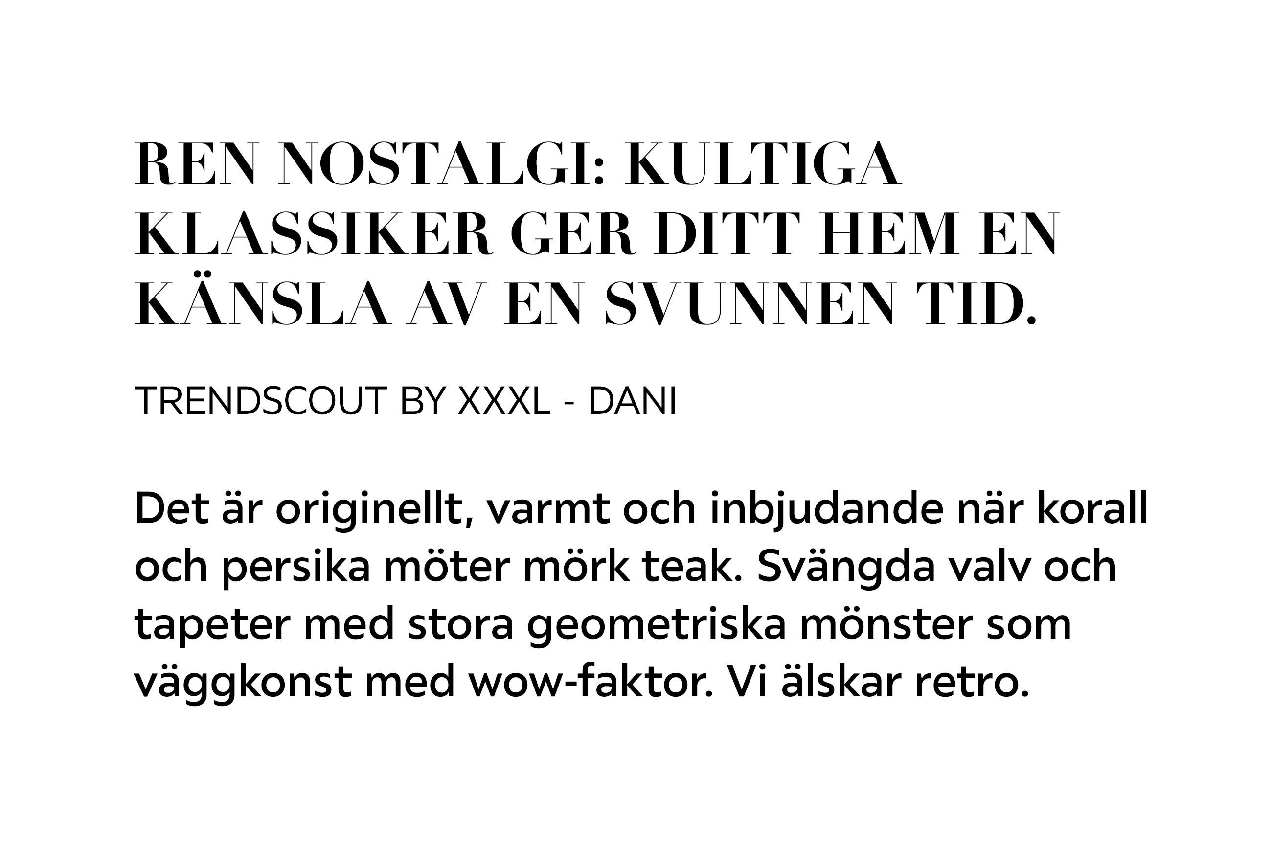 Ren nostalgi: kultiga klassiker ger ditt hem en känsla av en svunnen tid.