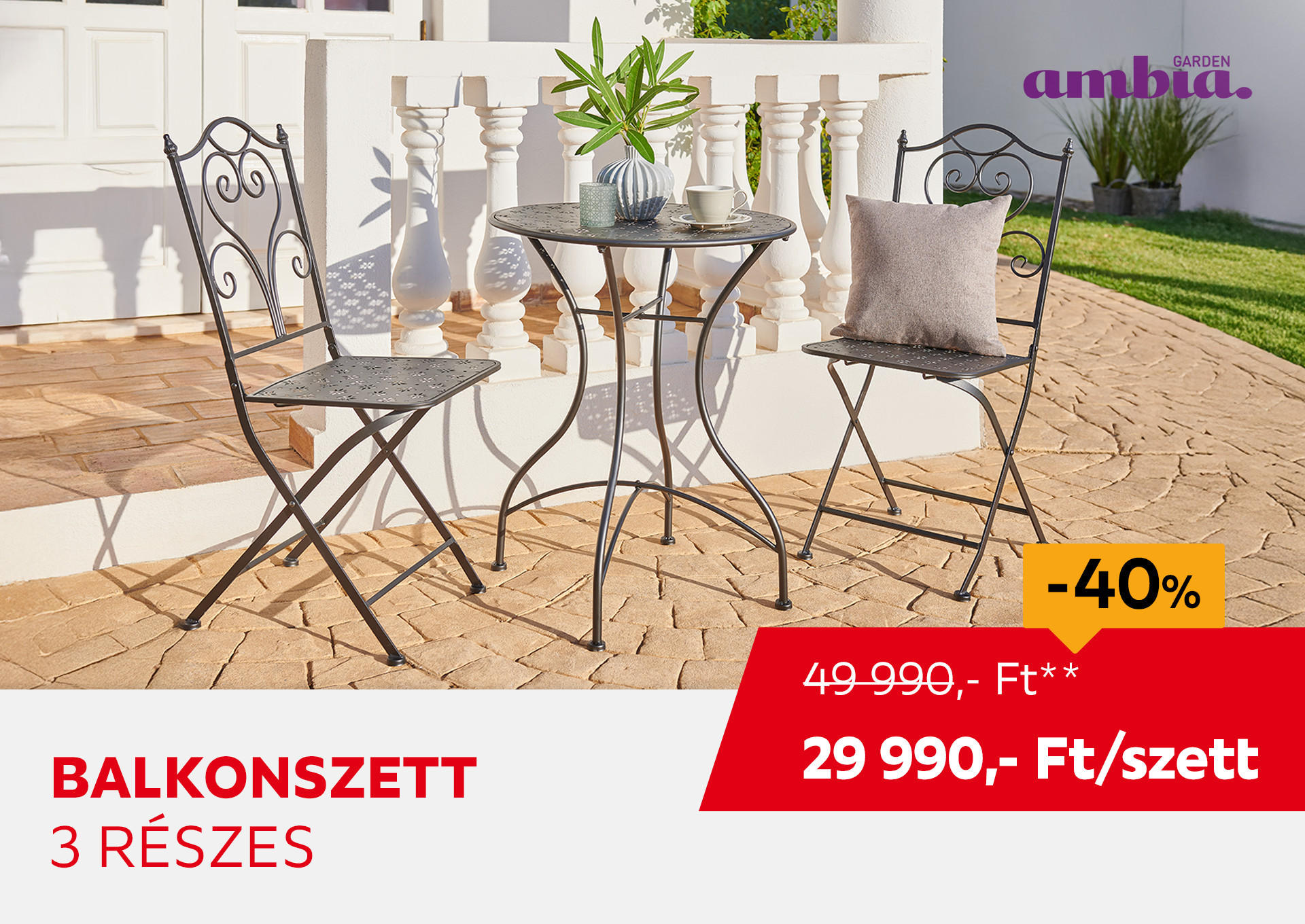 3 RÉSZES BALKONSZETT Kiemelt termék 49990Ft.- helyett 29990Ft.-