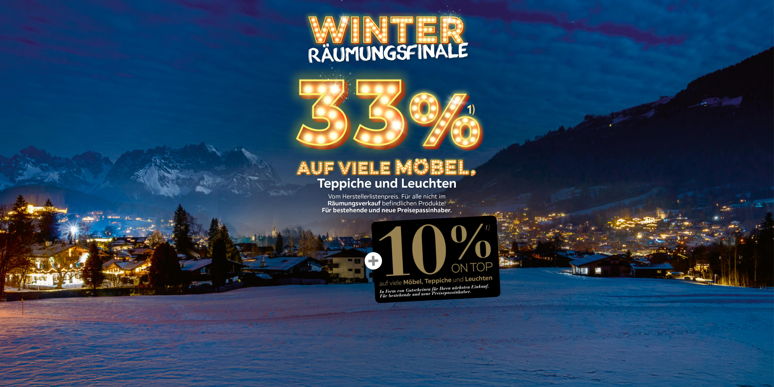 Winter Räumungsfinale: 33% auf viele Möbel, Teppiche und Leuchten (ausgenommen Räumungsverkauf). Zusätzlich +10% on top auf viele Möbel, Teppiche und Leuchten für Preispassinhaber.