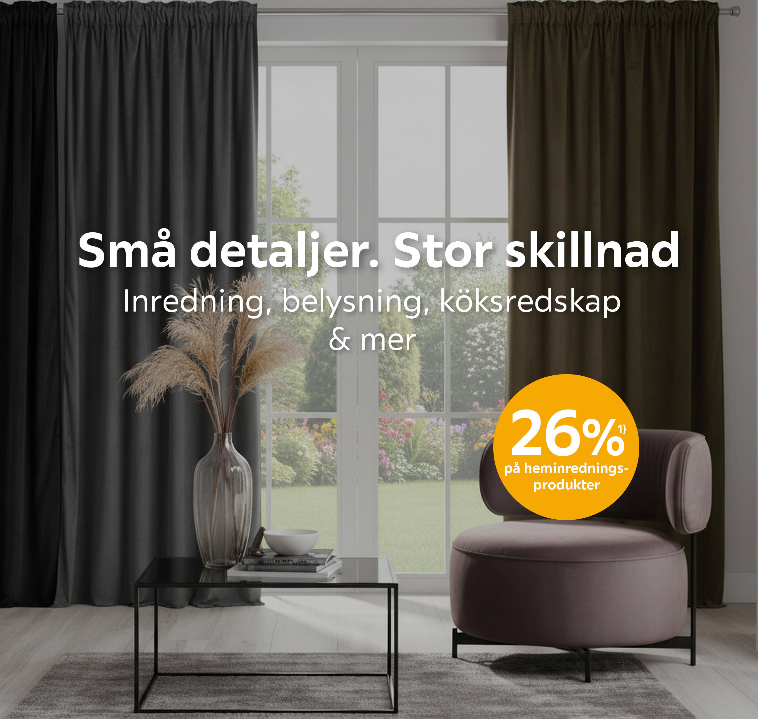 26%¹⁾ på heminredningsprodukter