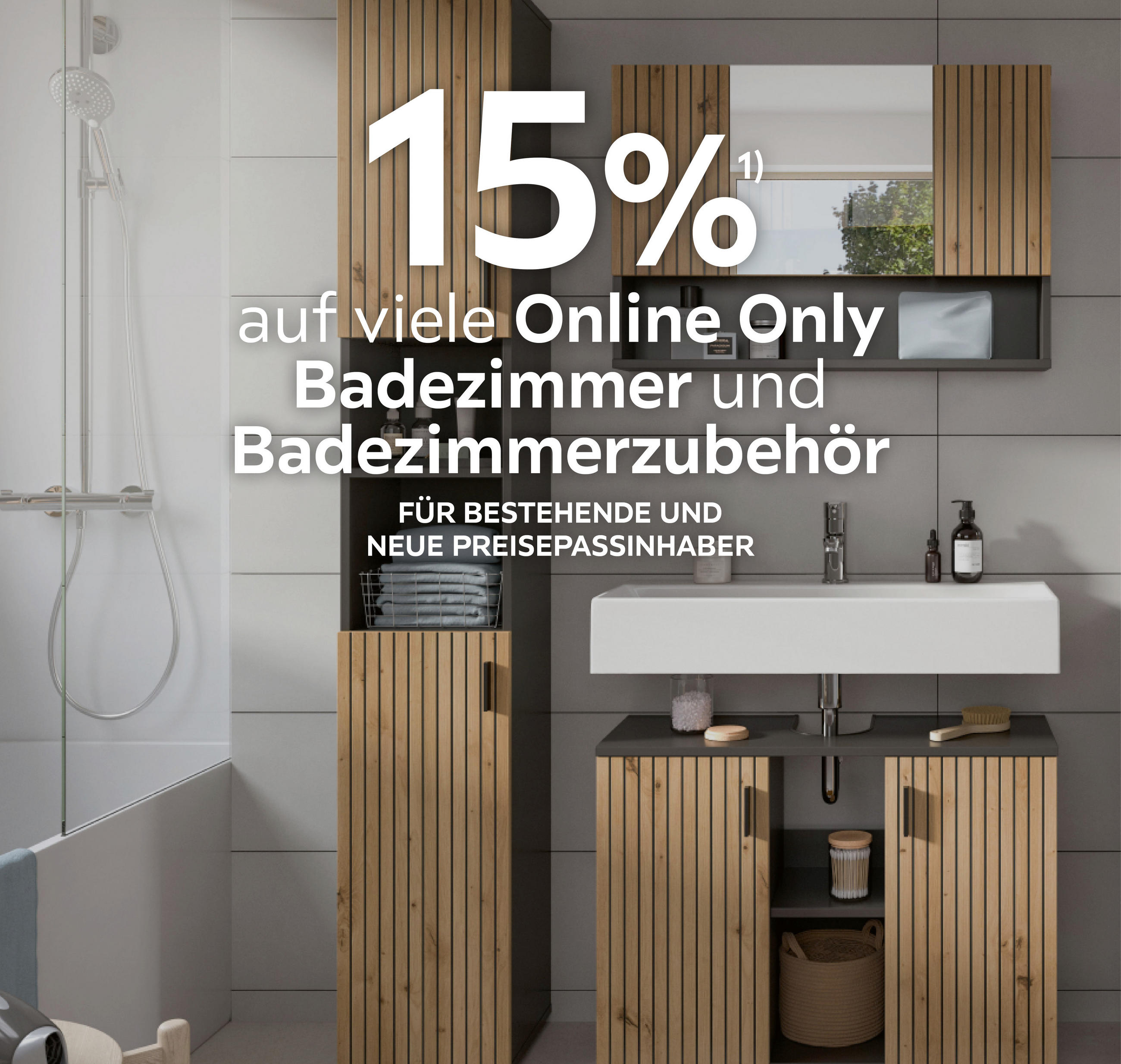15% auf viele Online Only Badezimmer und Badezimmerzubehör; Für bestehende und neue Preisepassinhaber