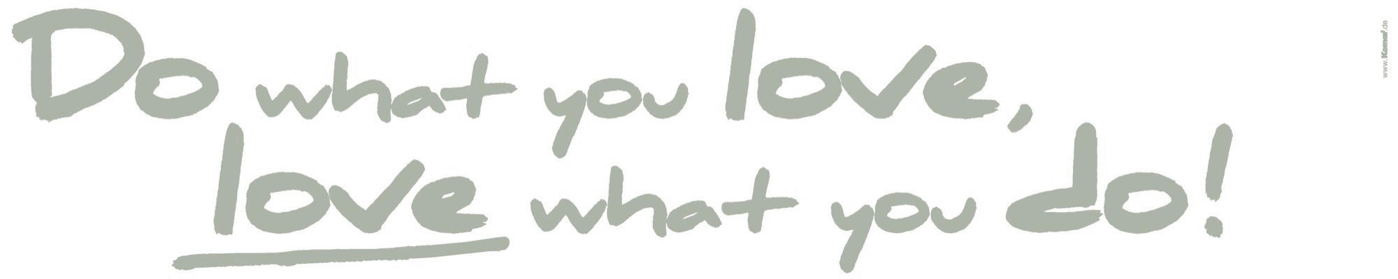 DEKOSTICKER Do What You Love  - Klar/Grau, LIFESTYLE, Kunststoff (14/70cm) - Komar