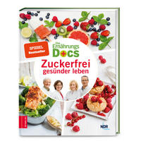 KOCHBUCH Die Ernährungs-Docs - Zuckerfrei gesünder leben  - Basics, Papier (19,0/24,7/1,8cm)