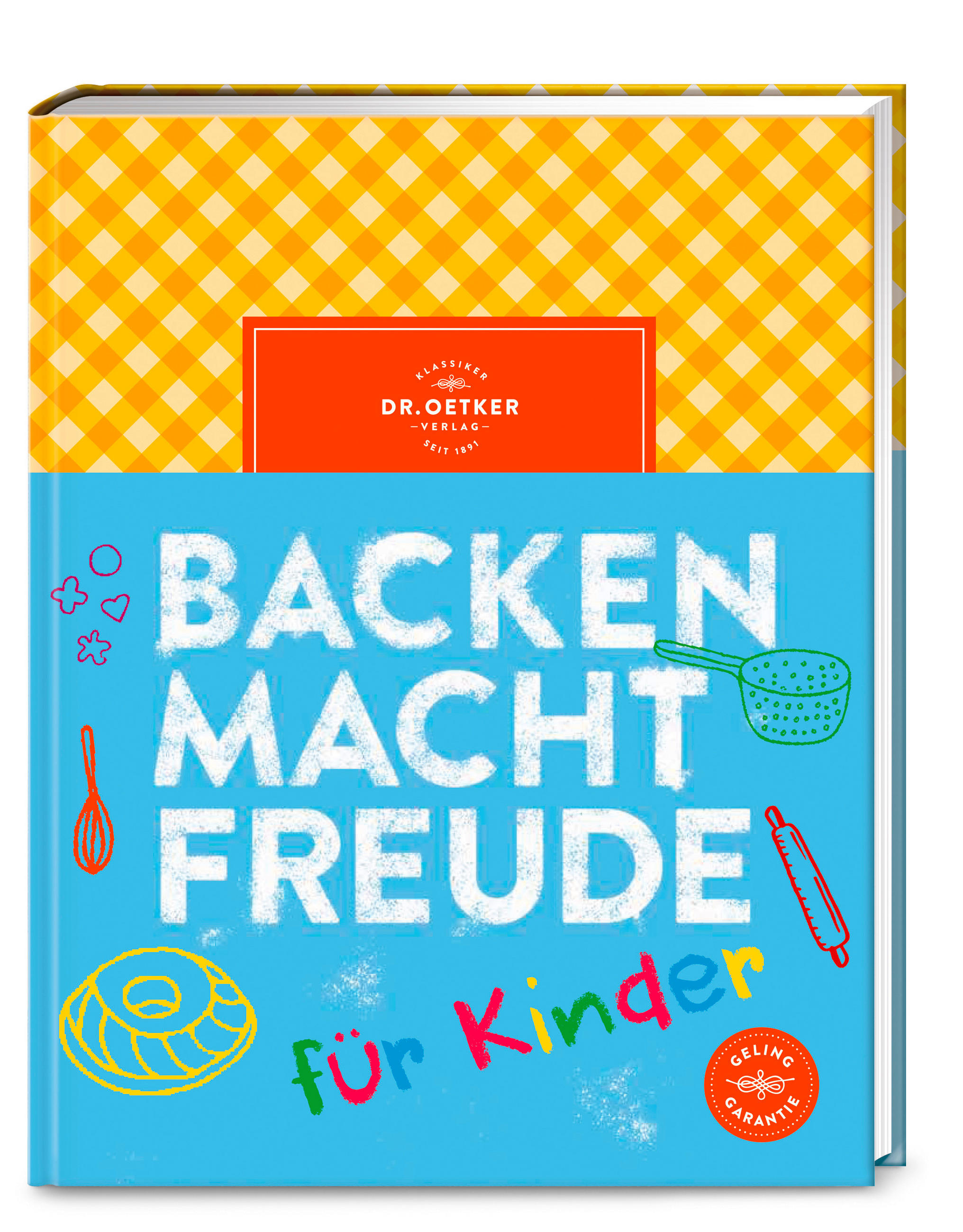 KOCHBUCH Backen macht Freude f. Kinder  - Basics, Papier (19,0/23,6/2,2cm) - Dr.Oetker