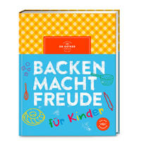 KOCHBUCH Backen macht Freude f. Kinder  - Basics, Papier (19,0/23,6/2,2cm) - Dr.Oetker